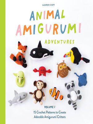 cover image of Animal Amigurumi Adventures Volume 1